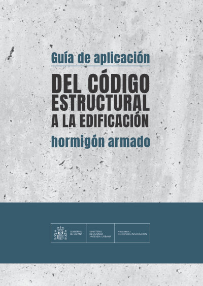 Guía de aplicación del Código Estructural a la edificación. Hormigón armado
